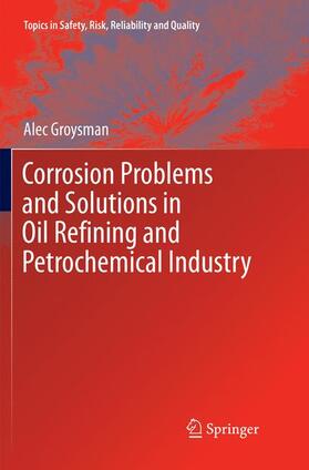 Groysman |  Corrosion Problems and Solutions in Oil Refining and Petrochemical Industry | Buch |  Sack Fachmedien