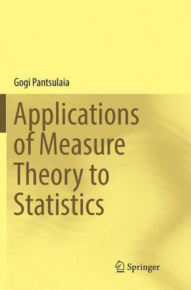 Pantsulaia |  Applications of Measure Theory to Statistics | Buch |  Sack Fachmedien