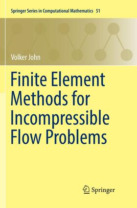 John |  Finite Element Methods for Incompressible Flow Problems | Buch |  Sack Fachmedien