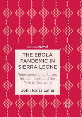 Lahai |  The Ebola Pandemic in Sierra Leone | Buch |  Sack Fachmedien