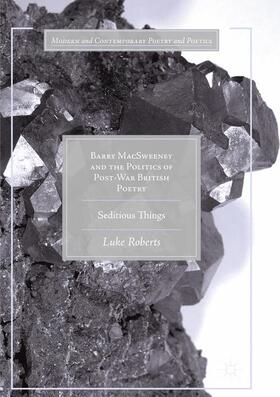 Roberts |  Barry MacSweeney and the Politics of Post-War British Poetry | Buch |  Sack Fachmedien