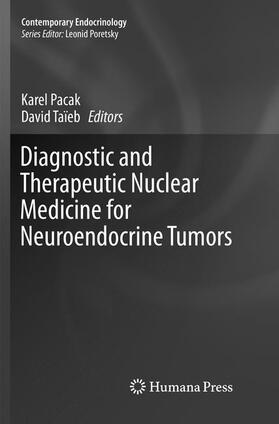 Taïeb / Pacak |  Diagnostic and Therapeutic Nuclear Medicine for Neuroendocrine Tumors | Buch |  Sack Fachmedien
