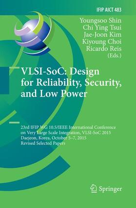 Shin / Tsui / Reis |  VLSI-SoC: Design for Reliability, Security, and Low Power | Buch |  Sack Fachmedien