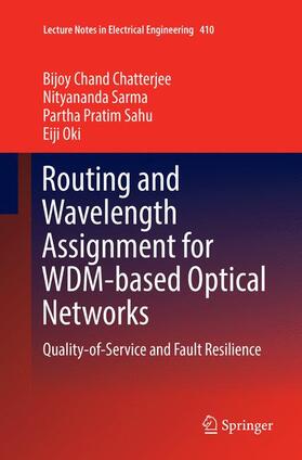 Chatterjee / Sarma / Sahu |  Routing and Wavelength Assignment for WDM-based Optical Networks | Buch |  Sack Fachmedien