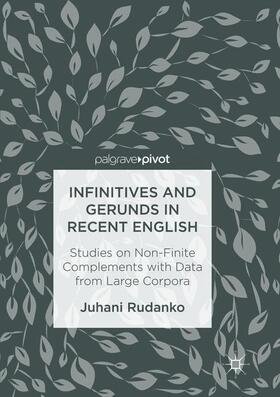 Rudanko |  Infinitives and Gerunds in Recent English | Buch |  Sack Fachmedien