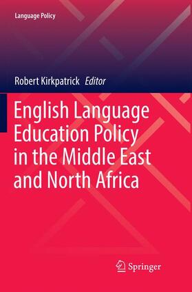Kirkpatrick |  English Language Education Policy in the Middle East and North Africa | Buch |  Sack Fachmedien