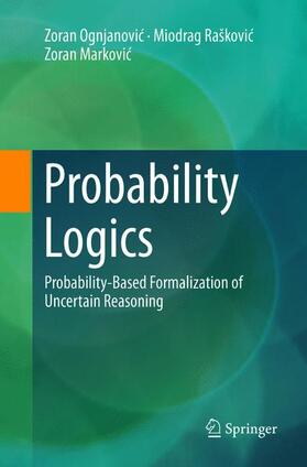 Ognjanovic / Ognjanovic / Markovic |  Probability Logics | Buch |  Sack Fachmedien