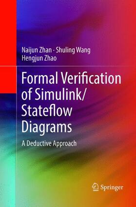 Zhan / Zhao / Wang |  Formal Verification of Simulink/Stateflow Diagrams | Buch |  Sack Fachmedien