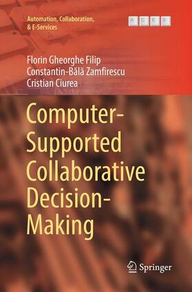 Filip / Ciurea / Zamfirescu |  Computer-Supported Collaborative Decision-Making | Buch |  Sack Fachmedien