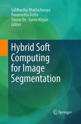 Bhattacharyya / Klepac / Dutta |  Hybrid Soft Computing for Image Segmentation | Buch |  Sack Fachmedien