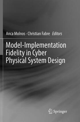 Fabre / Molnos |  Model-Implementation Fidelity in Cyber Physical System Design | Buch |  Sack Fachmedien