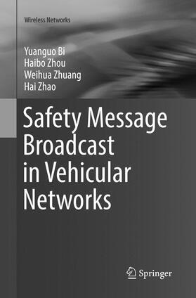 Bi / Zhou / Zhuang |  Safety Message Broadcast in Vehicular Networks | Buch |  Sack Fachmedien