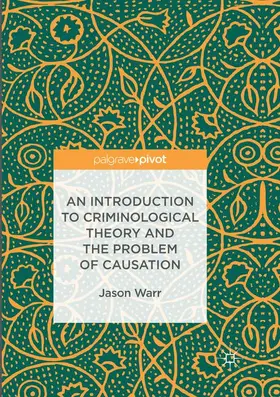 Warr |  An Introduction to Criminological Theory and the Problem of Causation | Buch |  Sack Fachmedien