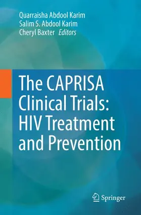 Abdool Karim / Baxter |  The CAPRISA Clinical Trials: HIV Treatment and Prevention | Buch |  Sack Fachmedien