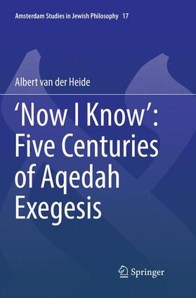 van der Heide |  ¿Now I Know¿: Five Centuries of Aqedah Exegesis | Buch |  Sack Fachmedien
