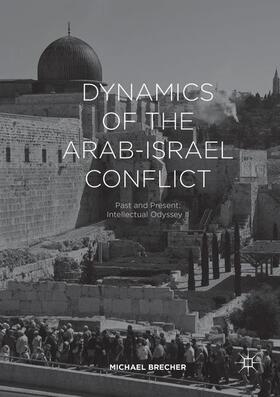 Brecher |  Dynamics of the Arab-Israel Conflict | Buch |  Sack Fachmedien