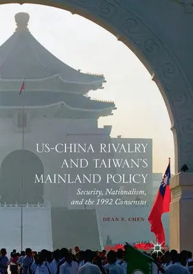 Chen |  US-China Rivalry and Taiwan's Mainland Policy | Buch |  Sack Fachmedien