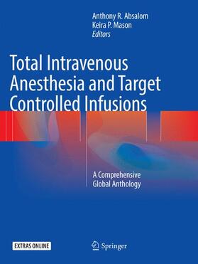 Mason / Absalom |  Total Intravenous Anesthesia and Target Controlled Infusions | Buch |  Sack Fachmedien