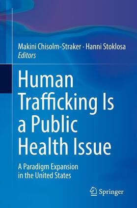 Stoklosa / Chisolm-Straker |  Human Trafficking Is a Public Health Issue | Buch |  Sack Fachmedien