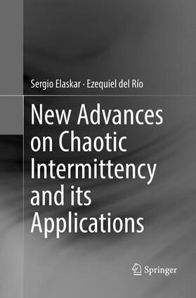 del Río / Elaskar |  New Advances on Chaotic Intermittency and its Applications | Buch |  Sack Fachmedien