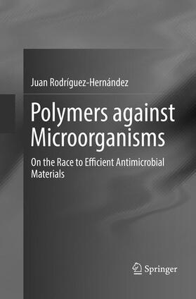 Rodríguez-Hernández |  Polymers against Microorganisms | Buch |  Sack Fachmedien