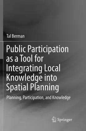 Berman |  Public Participation as a Tool for Integrating Local Knowledge into Spatial Planning | Buch |  Sack Fachmedien