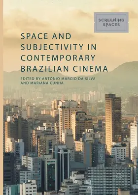 Cunha / da Silva |  Space and Subjectivity in Contemporary Brazilian Cinema | Buch |  Sack Fachmedien