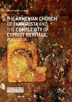 Walsh |  The Armenian Church of Famagusta and the Complexity of Cypriot Heritage | Buch |  Sack Fachmedien