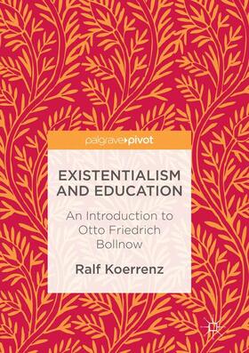 Friesen / Koerrenz |  Existentialism and Education | Buch |  Sack Fachmedien