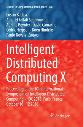 Badica / El Fallah Seghrouchni / Beynier |  Intelligent Distributed Computing X | Buch |  Sack Fachmedien