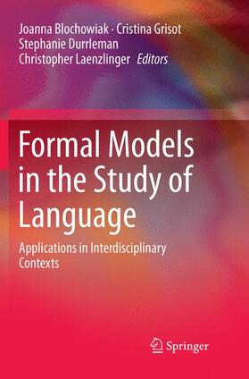 Blochowiak / Laenzlinger / Grisot |  Formal Models in the Study of Language | Buch |  Sack Fachmedien