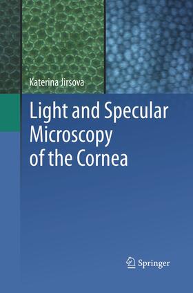 Jirsova |  Light and Specular Microscopy of the Cornea | Buch |  Sack Fachmedien