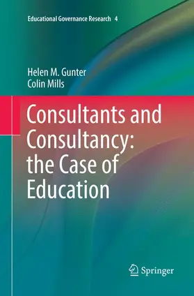 Mills / Gunter |  Consultants and Consultancy: the Case of Education | Buch |  Sack Fachmedien