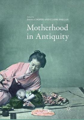 Phelan / Cooper |  Motherhood in Antiquity | Buch |  Sack Fachmedien