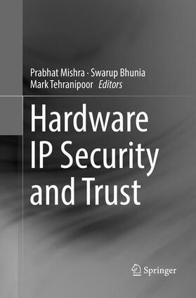 Mishra / Tehranipoor / Bhunia |  Hardware IP Security and Trust | Buch |  Sack Fachmedien