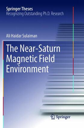 Sulaiman |  The Near-Saturn Magnetic Field Environment | Buch |  Sack Fachmedien