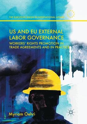 Oehri |  US and EU External Labor Governance | Buch |  Sack Fachmedien