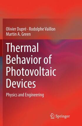 Dupré / Vaillon / Green |  Thermal Behavior of Photovoltaic Devices | Buch |  Sack Fachmedien