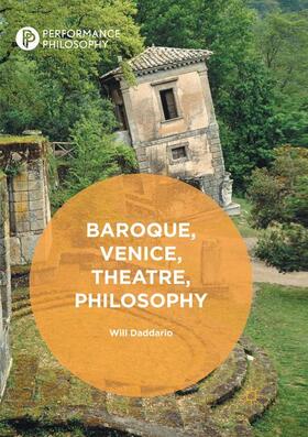 Daddario |  Baroque, Venice, Theatre, Philosophy | Buch |  Sack Fachmedien