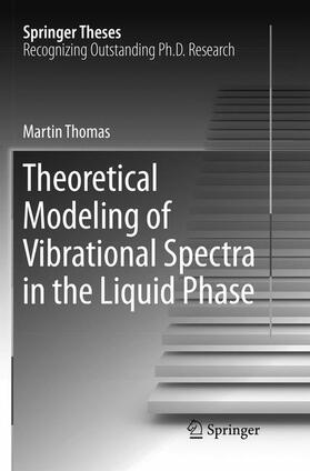 Thomas |  Theoretical Modeling of Vibrational Spectra in the Liquid Phase | Buch |  Sack Fachmedien