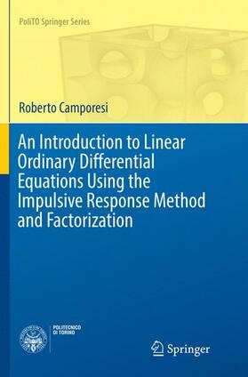 Camporesi |  An Introduction to Linear Ordinary Differential Equations Using the Impulsive Response Method and Factorization | Buch |  Sack Fachmedien