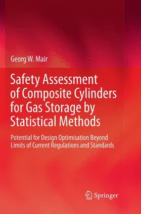 Mair |  Safety Assessment of Composite Cylinders for Gas Storage by Statistical Methods | Buch |  Sack Fachmedien