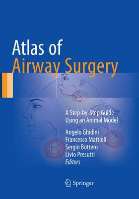 Ghidini / Presutti / Mattioli |  Atlas of Airway Surgery | Buch |  Sack Fachmedien