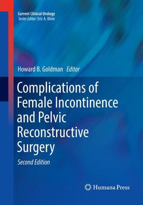 Goldman |  Complications of Female Incontinence and Pelvic Reconstructive Surgery | Buch |  Sack Fachmedien