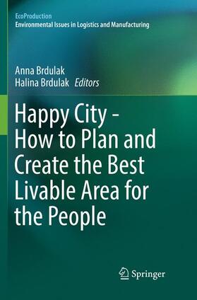 Brdulak |  Happy City - How to Plan and Create the Best Livable Area for the People | Buch |  Sack Fachmedien