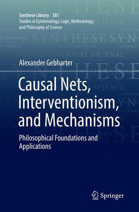 Gebharter |  Causal Nets, Interventionism, and Mechanisms | Buch |  Sack Fachmedien