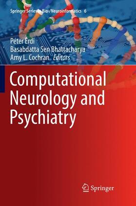 Érdi / Cochran / Sen Bhattacharya |  Computational Neurology and Psychiatry | Buch |  Sack Fachmedien