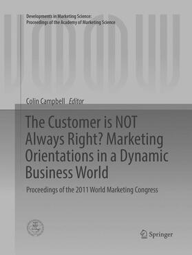Campbell |  The Customer is NOT Always Right? Marketing Orientations  in a Dynamic Business World | Buch |  Sack Fachmedien