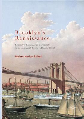 Bullard |  Brooklyn¿s Renaissance | Buch |  Sack Fachmedien