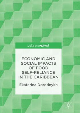 Dorodnykh |  Economic and Social Impacts of Food Self-Reliance in the Caribbean | Buch |  Sack Fachmedien